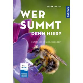 Wer summt denn hier? Entdecke dein Lieblingsinsekt - Taschenbuch