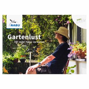 NABU aktiv: „Gartenlust - Für mehr Natur im Garten“