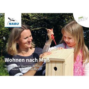 NABU aktiv: Wohnen nach Maß – Nisthilfen und Quartiere für Vögel, Fledermäuse, Igel und Insekten (Digital)