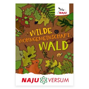 NAJUversum: "Wilde Wohngemeinschaft Wald"